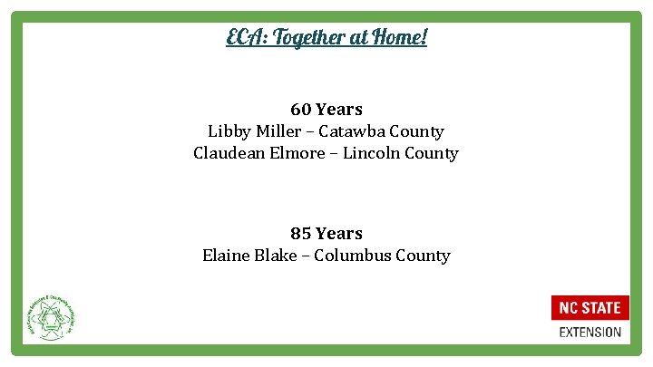 ECA: Together at Home! 60 Years Libby Miller – Catawba County Claudean Elmore –