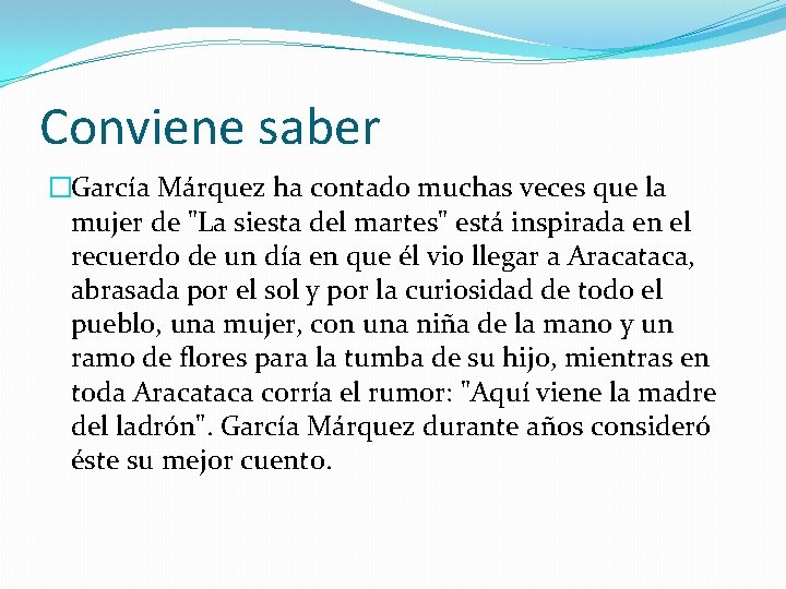 Conviene saber �García Márquez ha contado muchas veces que la mujer de "La siesta