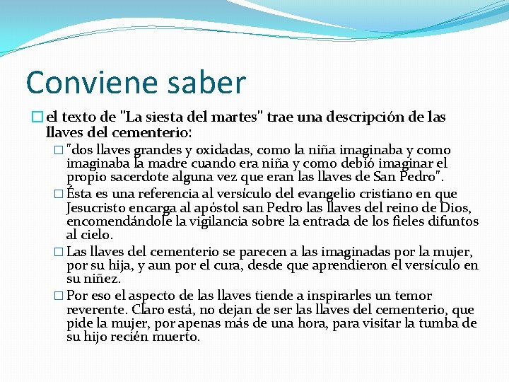 Conviene saber �el texto de "La siesta del martes" trae una descripción de las