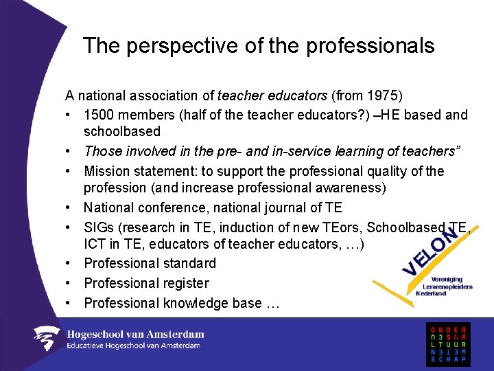 The perspective of the professionals A national association of teacher educators (from 1975) •