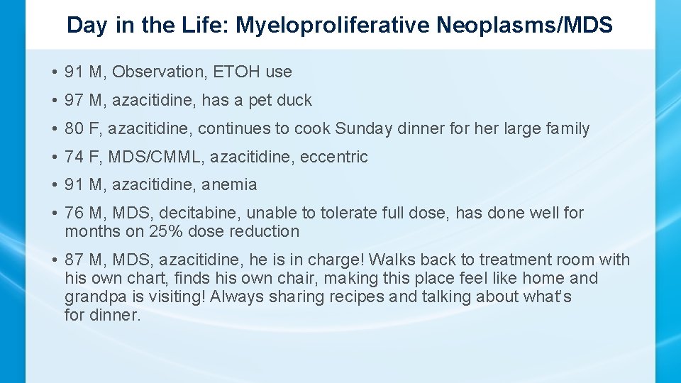 Day in the Life: Myeloproliferative Neoplasms/MDS • 91 M, Observation, ETOH use • 97