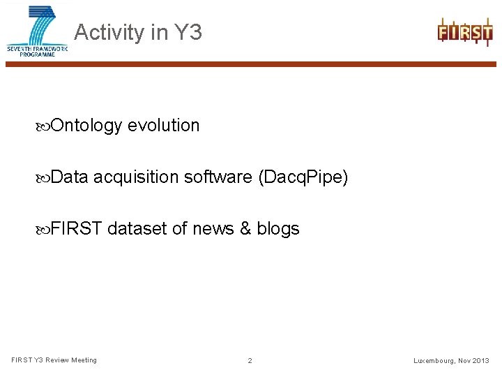 Activity in Y 3 Ontology evolution Data acquisition software (Dacq. Pipe) FIRST dataset of