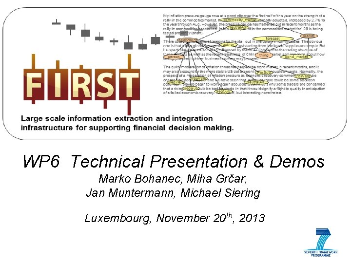 WP 6 Technical Presentation & Demos Marko Bohanec, Miha Grčar, Jan Muntermann, Michael Siering