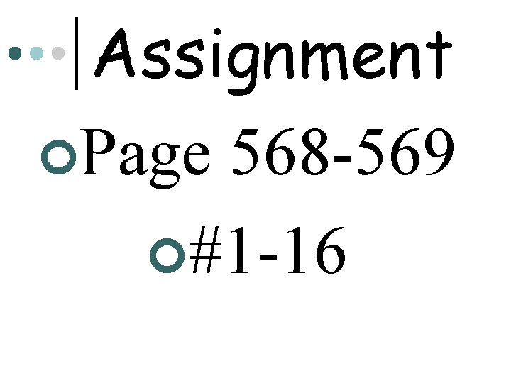Assignment ¢Page 568 -569 ¢#1 -16 