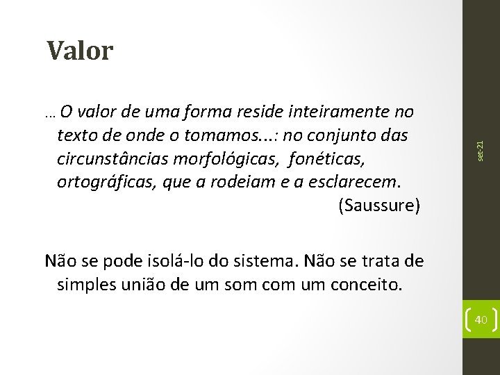 Valor texto de onde o tomamos. . . : no conjunto das circunstâncias morfológicas,