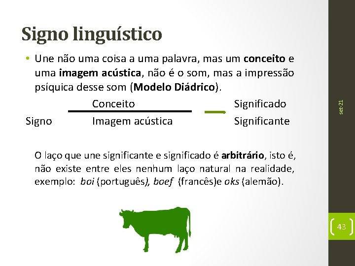  • Une não uma coisa a uma palavra, mas um conceito e uma
