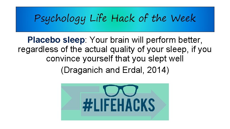 Psychology Life Hack of the Week Placebo sleep: Your brain will perform better, regardless