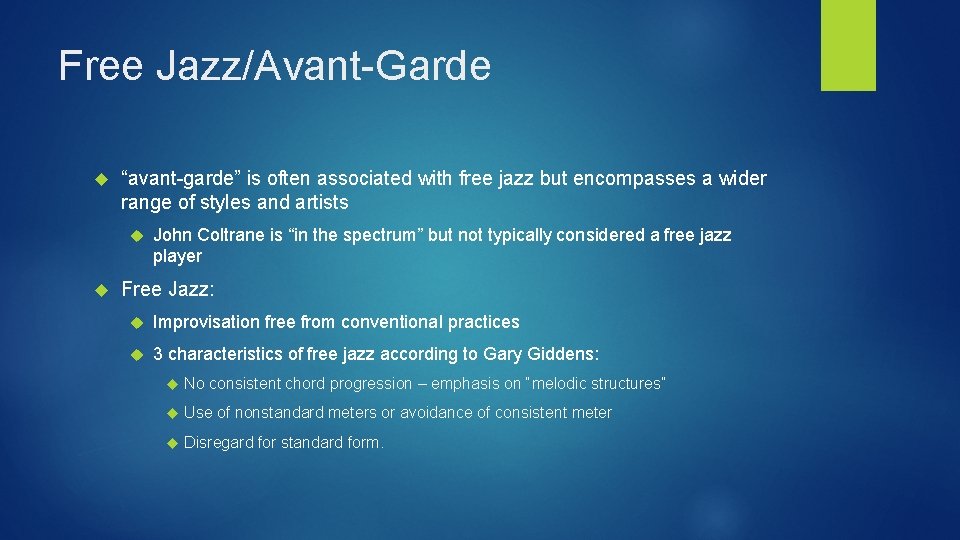 Free Jazz/Avant-Garde “avant-garde” is often associated with free jazz but encompasses a wider range