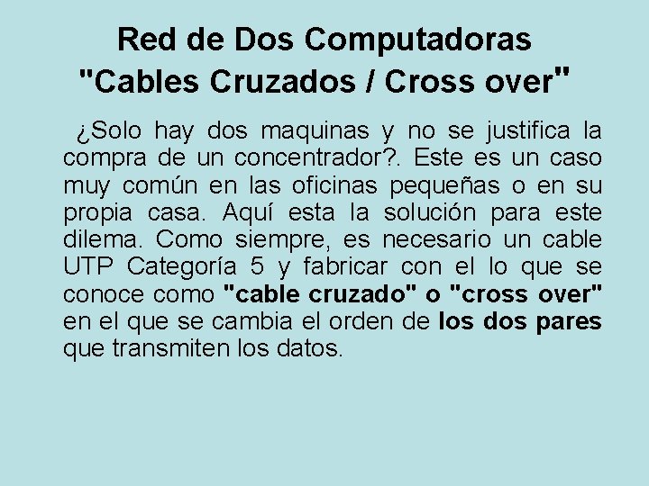 Red de Dos Computadoras "Cables Cruzados / Cross over" ¿Solo hay dos maquinas y