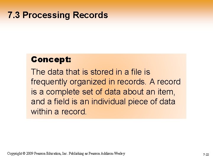 7. 3 Processing Records Concept: The data that is stored in a file is