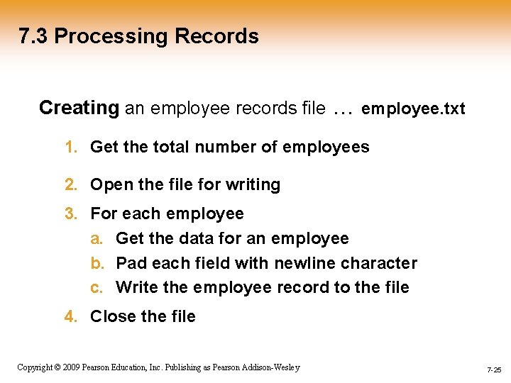 7. 3 Processing Records Creating an employee records file … employee. txt 1. Get