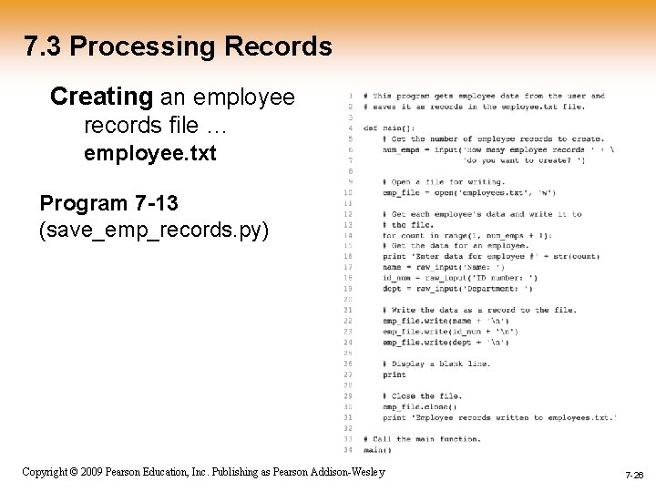 7. 3 Processing Records Creating an employee records file … employee. txt Program 7