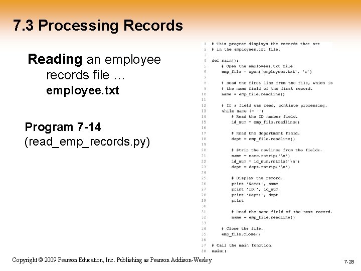 7. 3 Processing Records Reading an employee records file … employee. txt Program 7