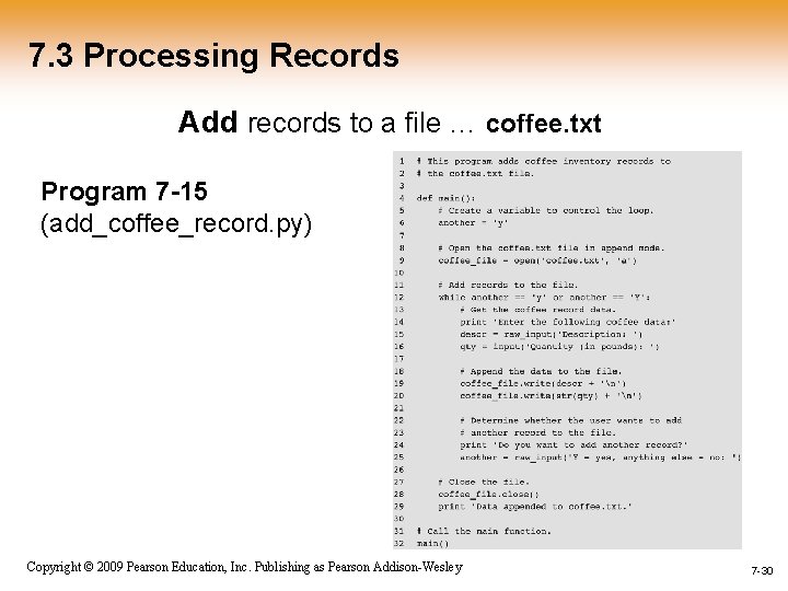 7. 3 Processing Records Add records to a file … coffee. txt Program 7
