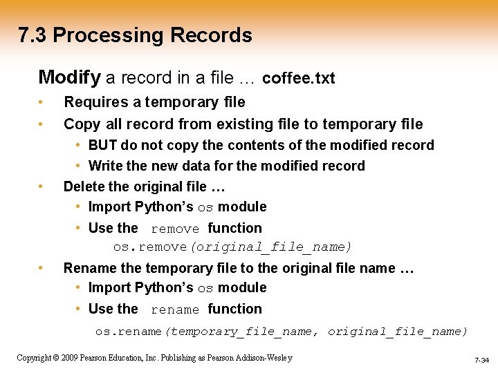 7. 3 Processing Records Modify a record in a file … coffee. txt •