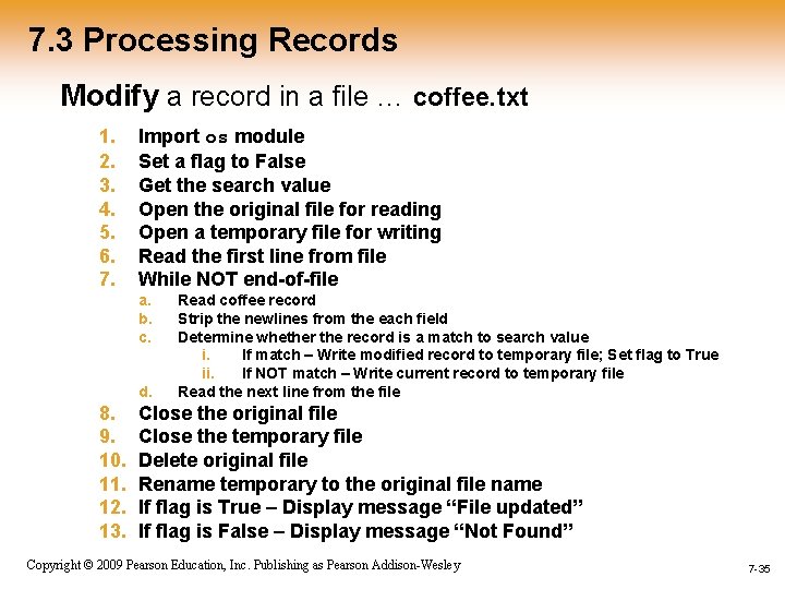 7. 3 Processing Records Modify a record in a file … coffee. txt 1.
