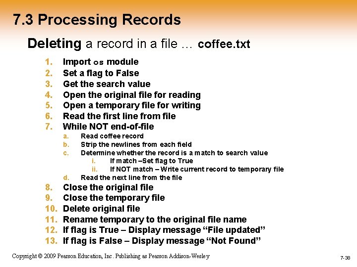7. 3 Processing Records Deleting a record in a file … coffee. txt 1.