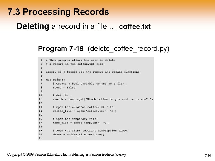 7. 3 Processing Records Deleting a record in a file … coffee. txt Program