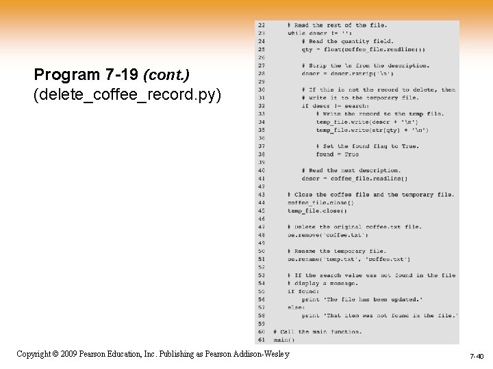 Program 7 -19 (cont. ) (delete_coffee_record. py) 1 -40 Copyright © 2009 Pearson Education,
