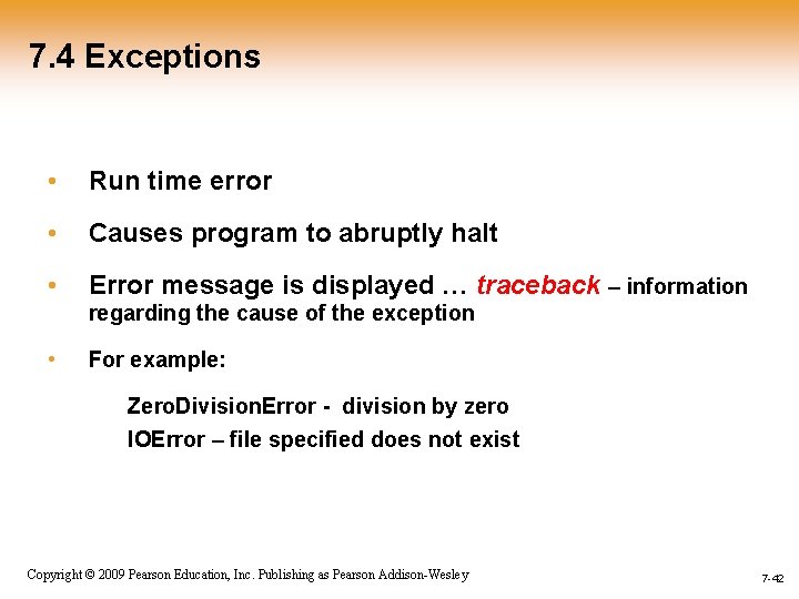 7. 4 Exceptions • Run time error • Causes program to abruptly halt •