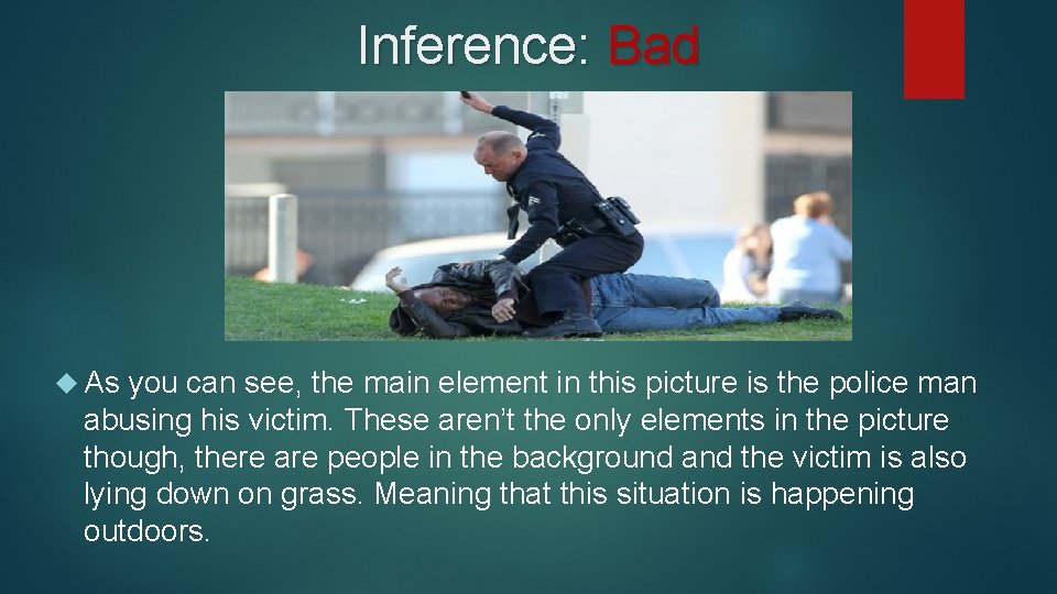 Inference: Bad As you can see, the main element in this picture is the