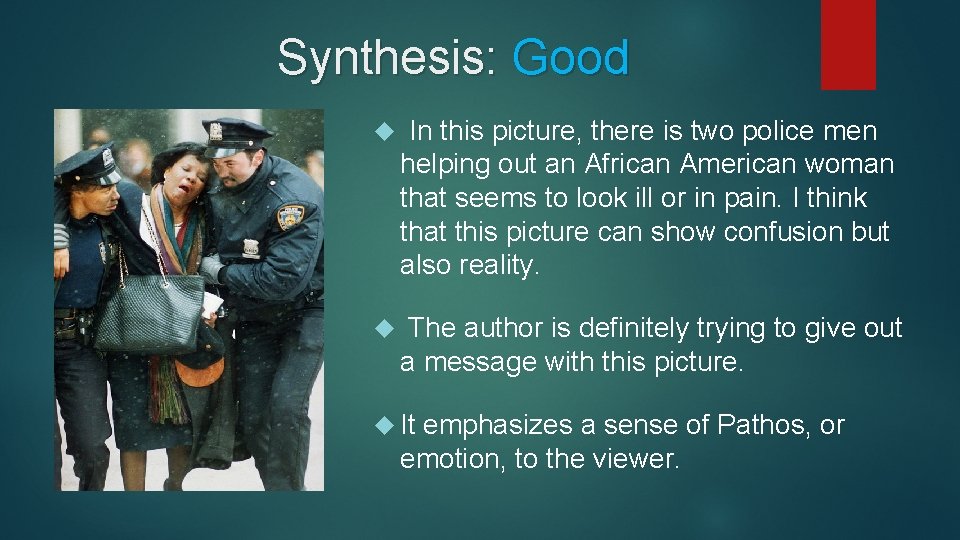 Synthesis: Good In this picture, there is two police men helping out an African