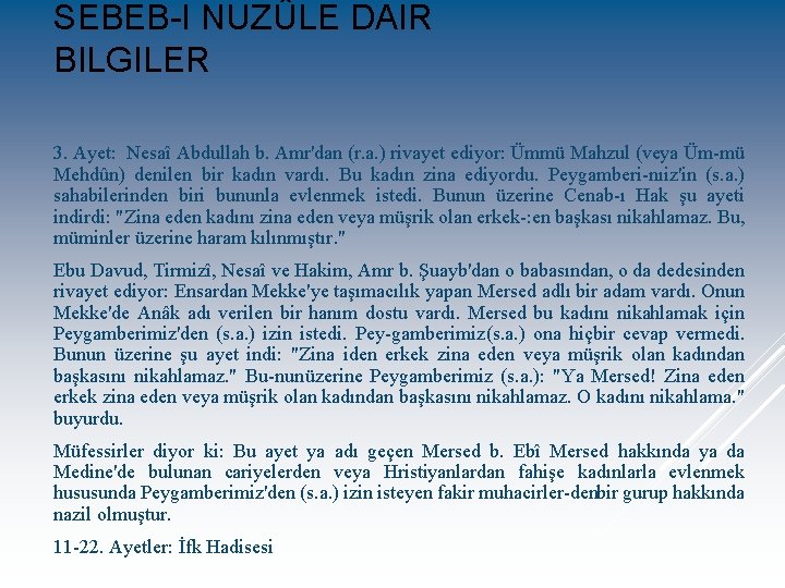 SEBEB-I NUZÛLE DAIR BILGILER 3. Ayet: Nesaî Abdullah b. Amr'dan (r. a. ) rivayet