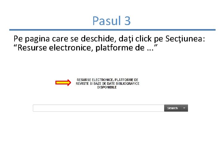 Pasul 3 Pe pagina care se deschide, daţi click pe Secţiunea: “Resurse electronice, platforme