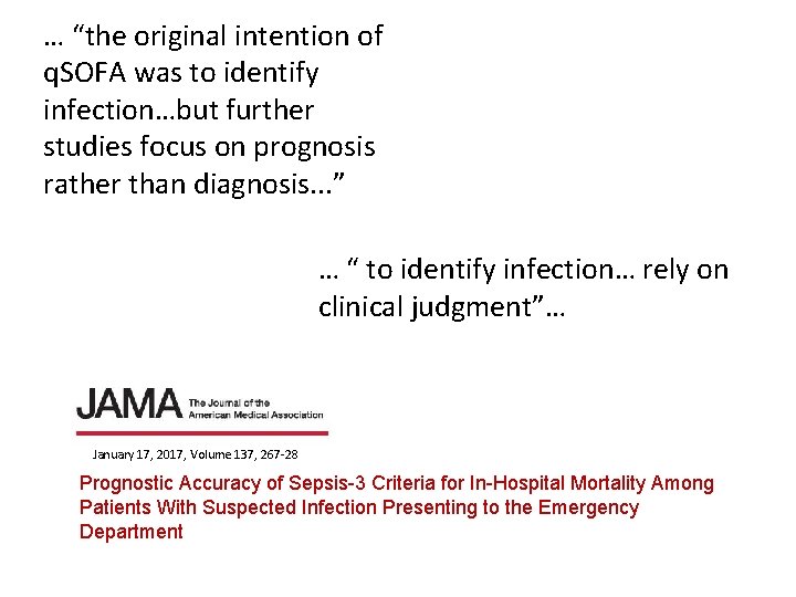 … “the original intention of q. SOFA was to identify infection…but further studies focus