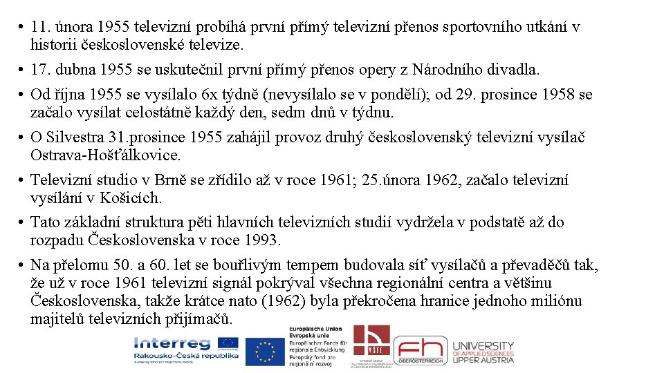  • 11. února 1955 televizní probíhá první přímý televizní přenos sportovního utkání v