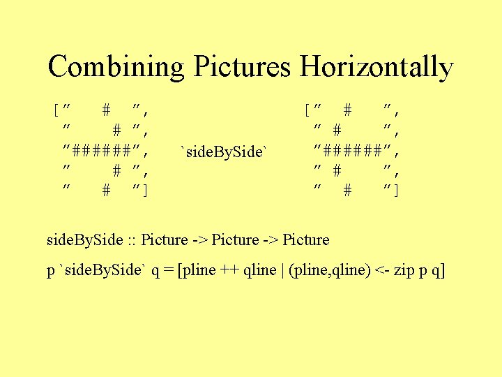 Combining Pictures Horizontally [” # ”, ”######”, ” # ”] `side. By. Side` [”