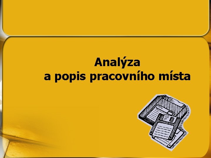 Analýza a popis pracovního místa 