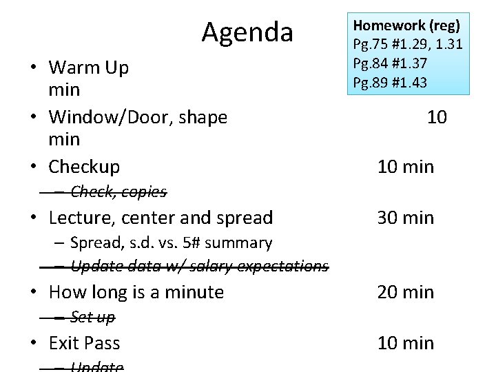 Agenda • Warm Up min • Window/Door, shape min • Checkup Homework (reg) Pg.