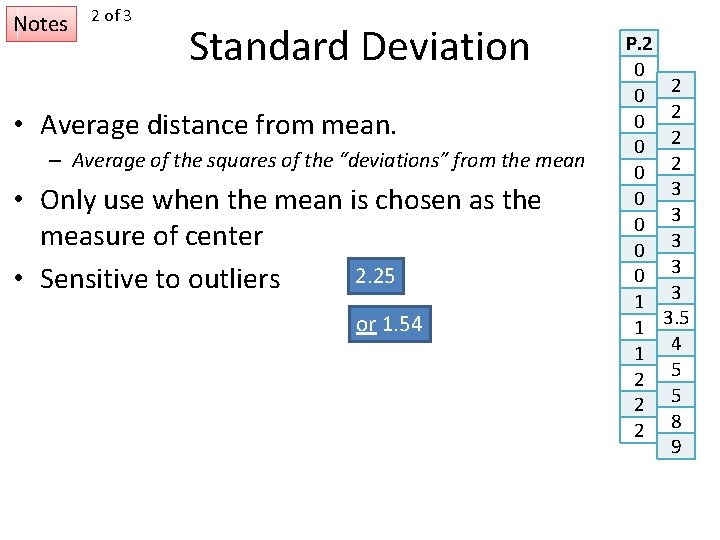 Notes 2 of 3 Standard Deviation • Average distance from mean. – Average of