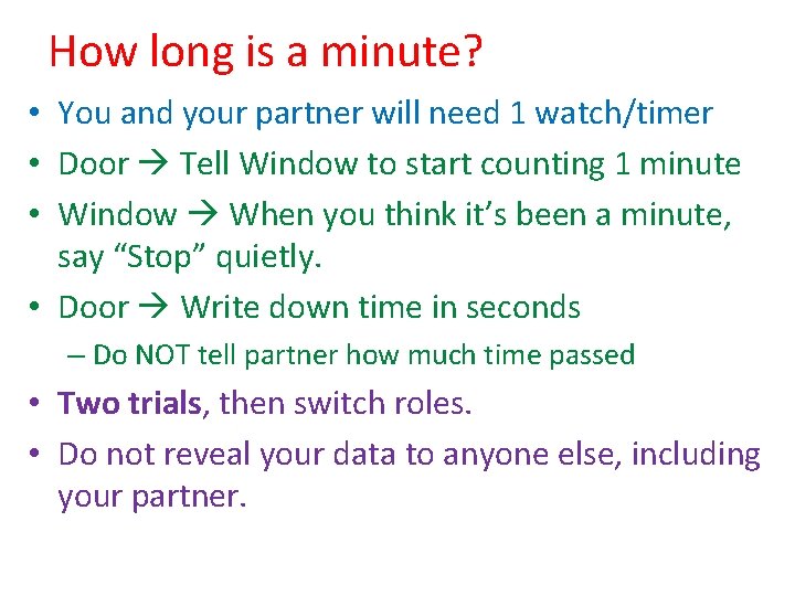 How long is a minute? • You and your partner will need 1 watch/timer
