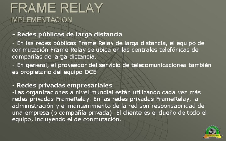 FRAME RELAY IMPLEMENTACION - Redes públicas de larga distancia - En las redes públicas