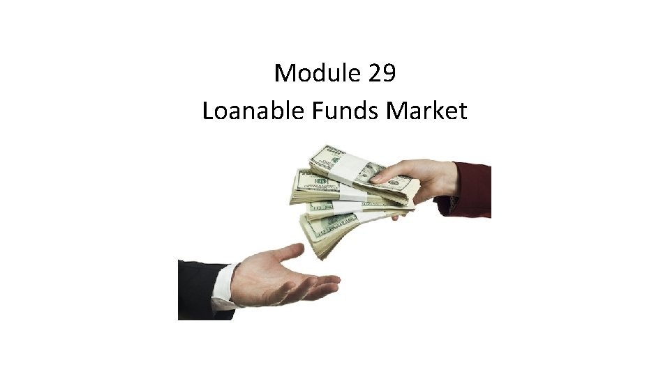 Module 29 Loanable Funds Market 