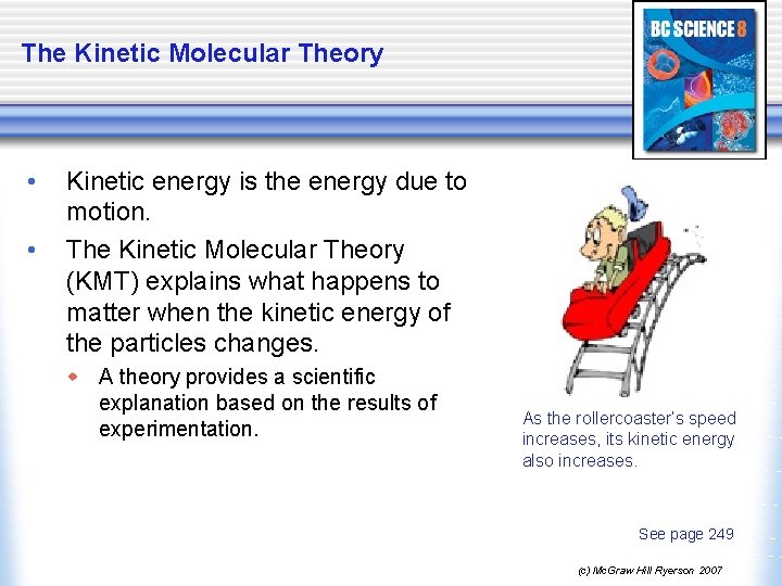The Kinetic Molecular Theory • • Kinetic energy is the energy due to motion.