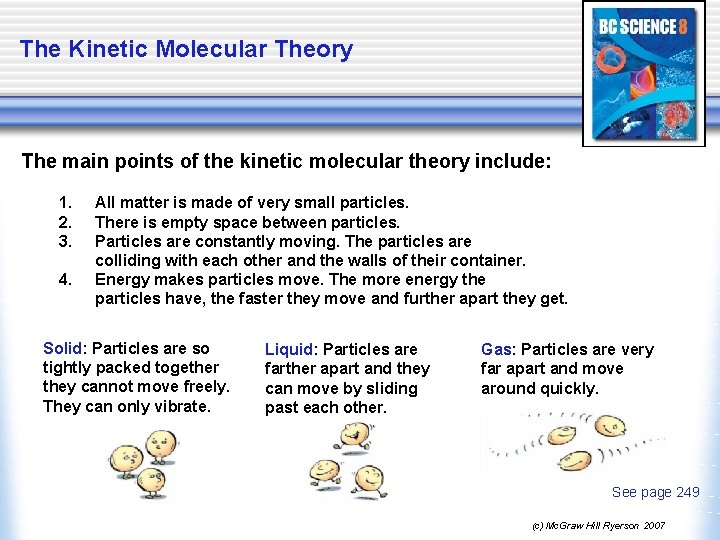 The Kinetic Molecular Theory The main points of the kinetic molecular theory include: 1.