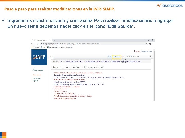 Paso a paso para realizar modificaciones en la Wiki SIAFP. ü Ingresamos nuestro usuario