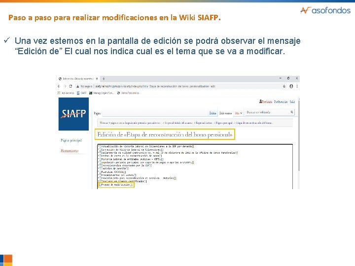 Paso a paso para realizar modificaciones en la Wiki SIAFP. ü Una vez estemos