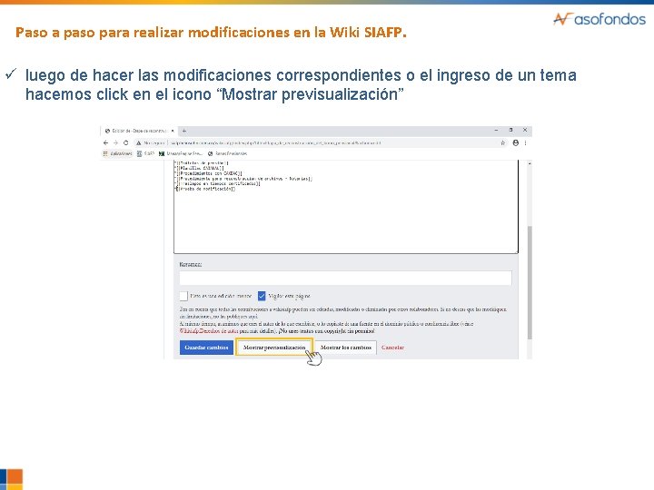 Paso a paso para realizar modificaciones en la Wiki SIAFP. ü luego de hacer