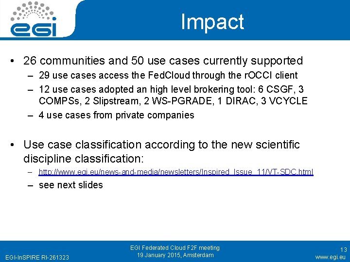 Impact • 26 communities and 50 use cases currently supported – 29 use cases