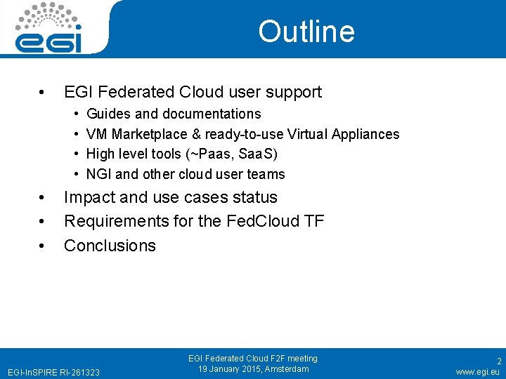 Outline • EGI Federated Cloud user support • • Guides and documentations VM Marketplace