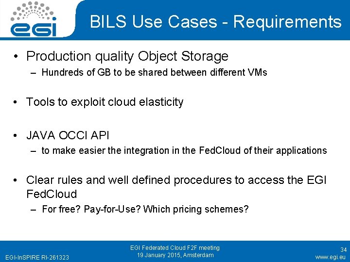 BILS Use Cases - Requirements • Production quality Object Storage – Hundreds of GB