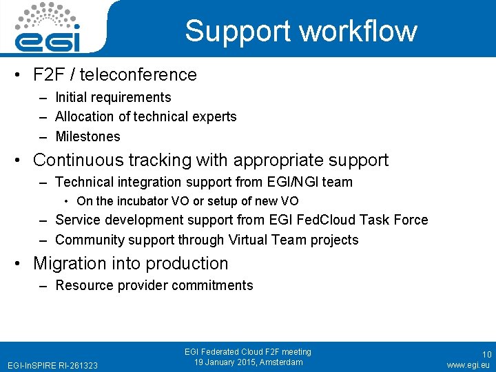 Support workflow • F 2 F / teleconference – Initial requirements – Allocation of