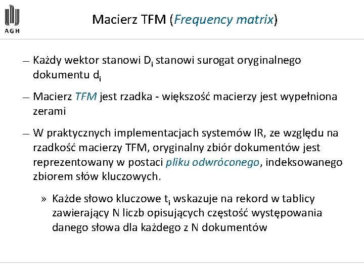 Macierz TFM (Frequency matrix) — Każdy wektor stanowi Di stanowi surogat oryginalnego dokumentu di