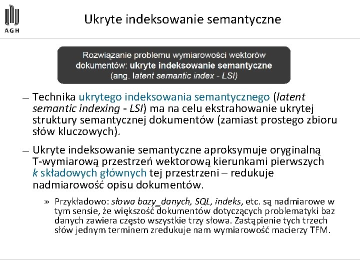 Ukryte indeksowanie semantyczne — Technika ukrytego indeksowania semantycznego (latent semantic indexing - LSI) ma