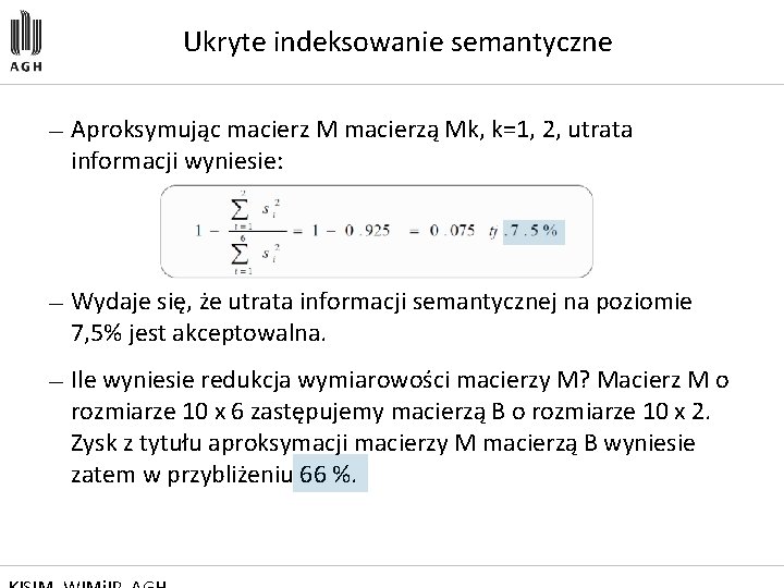 Ukryte indeksowanie semantyczne — Aproksymując macierz M macierzą Mk, k=1, 2, utrata informacji wyniesie: