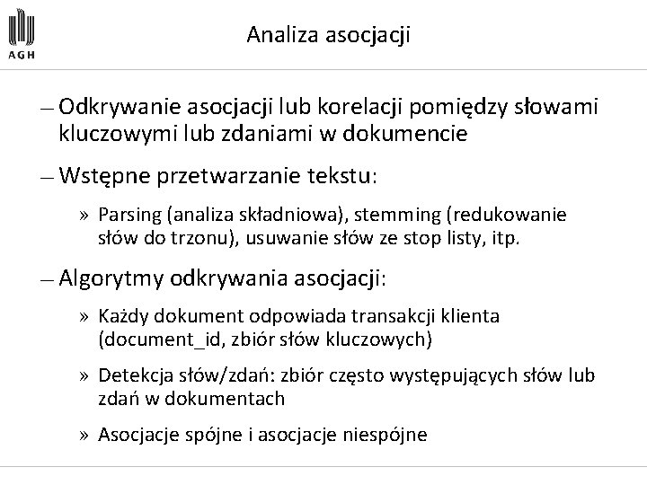 Analiza asocjacji — Odkrywanie asocjacji lub korelacji pomiędzy słowami kluczowymi lub zdaniami w dokumencie